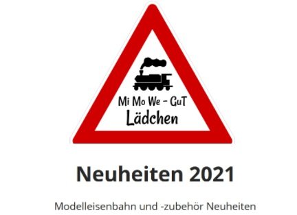 Modelleisenbahn Neuheiten 2021 bei Mini Modellbau Welt-GuT in Homberg Ohm